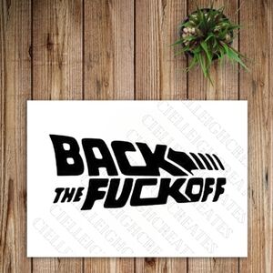*2 for $20( Back The F*ck Off Vinyl Decal Sticker Handcrafted